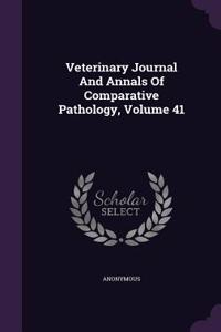 Veterinary Journal And Annals Of Comparative Pathology, Volume 41