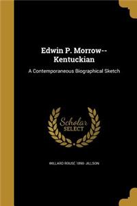 Edwin P. Morrow--Kentuckian