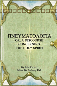 Pinuepsilonupsilonmualphatauomicronlambdaomicrongammaiotaalpha or, A Discourse Concerning the Holy Spirit