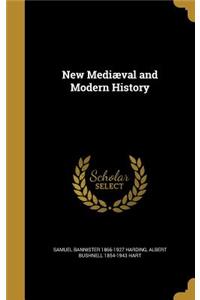 New Mediæval and Modern History