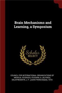 Brain Mechanisms and Learning, a Symposium