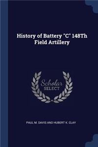 History of Battery C 148Th Field Artillery