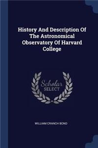 History and Description of the Astronomical Observatory of Harvard College