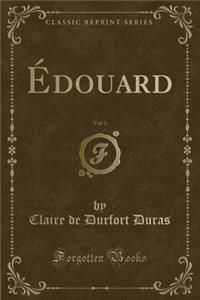 Ã?douard, Vol. 1 (Classic Reprint)