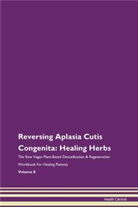 Reversing Aplasia Cutis Congenita: Heali