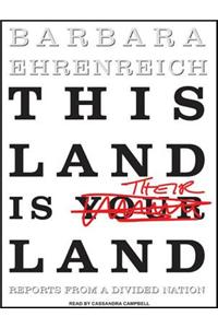 This Land Is Their Land: Reports from a Divided Nation: Reports from a Divided Nation