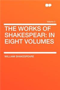 The Works of Shakespear: In Eight Volumes Volume 3