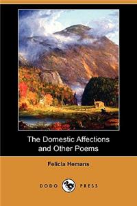 The Domestic Affections and Other Poems (Dodo Press)