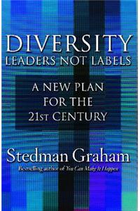 Diversity: Leaders Not Labels