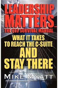 Leadership Matters...the CEO Survival Manual