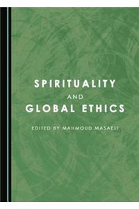 Spirituality and Global Ethics