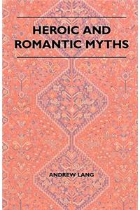 Heroic And Romantic Myths
