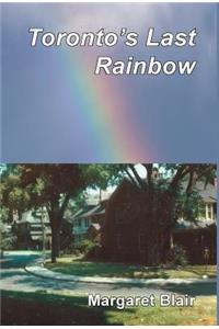 Toronto's Last Rainbow