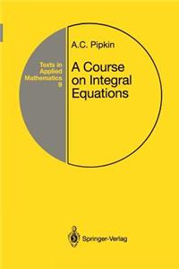 Course on Integral Equations