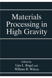 Materials Processing in High Gravity