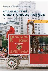 Staging the Great Circus Parade