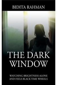 The Dark Window
