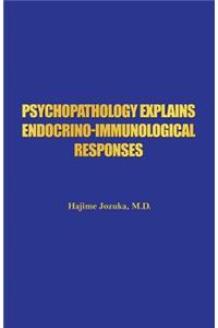 Psychopathology Explains Endocrino-Immunological Responses