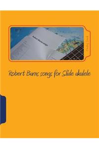 Robert Burns songs for Slide ukulele