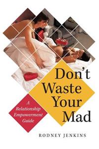 Don't Waste Your Mad