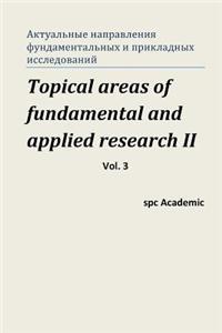 Topical Areas of Fundamental and Applied Research II. Vol. 3