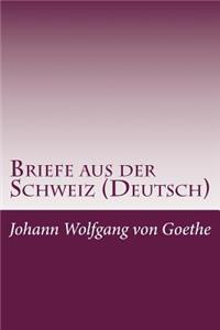 Briefe aus der Schweiz (Deutsch)