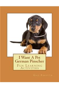 I Want A Pet German Pinscher