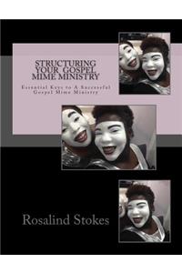 Structuring Your Gospel Mime Ministry