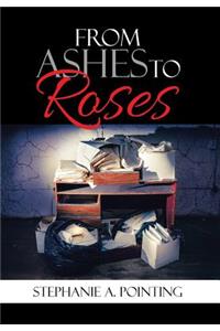 From Ashes to Roses