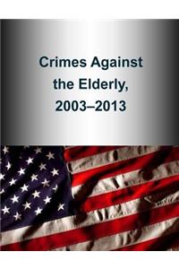 Crimes Against the Elderly, 2003-2013
