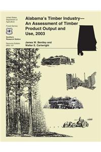 Alabama's Timber Industry-An Assessment of Timber Product Output and Use, 2003