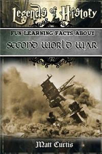 Legends of History: Fun Learning Facts about Second World War: Illustrated Fun Learning for Kids