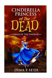 Cinderella Princess of the Dead - Fables of the Undead