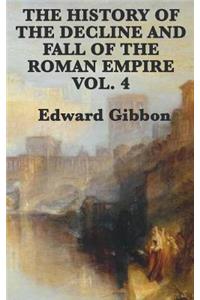 History of the Decline and Fall of the Roman Empire Vol. 4