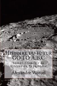 Histoire du futur GO TO A, B, C