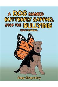 A Dog Named Butterfly Sappho, Stop the Bullying