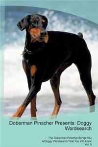 Doberman Pinscher Presents: Doggy Wordsearch the Doberman Pinscher Brings You a Doggy Wordsearch That You Will Love! Vol. 5