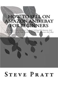 How To Sell On Amazon And Ebay For Beginners