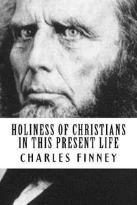 Holiness of Christians in This Present Life