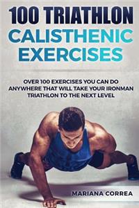 100 TRIATHLON CALISTHENIC ExERCISES