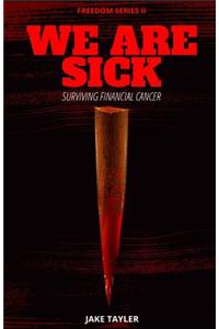 We Are Sick