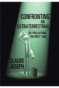 Confronting an Extraterrestrial