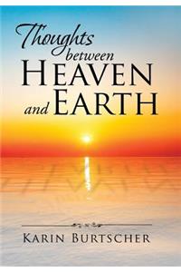 Thoughts between Heaven and Earth