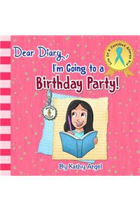 Dear Diary, I'm Going to a Birthday Party!