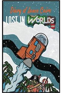 Lego Worlds Diary of Lance Cairo: Lost in Lego Worlds: Volume 1 (Lego Worlds Diaries)