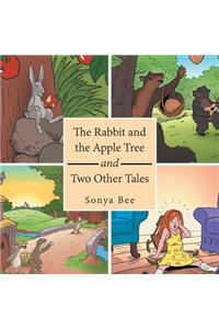 Rabbit and the Apple Tree and Two Other Tales
