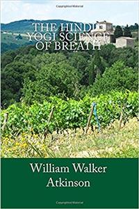The Hindu-Yogi Science of Breath