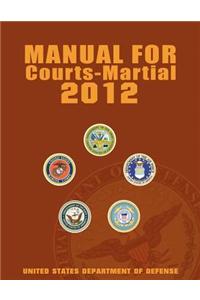 Manual for Courts-Martial 2012 (Unabridged)
