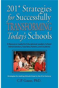 201+ Strategies for Successfully Transforming Today's Schools