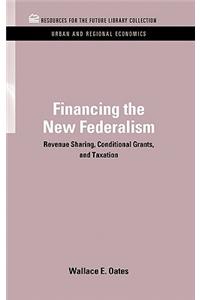 Financing the New Federalism: Revenue Sharing, Conditional Grants, and Taxation